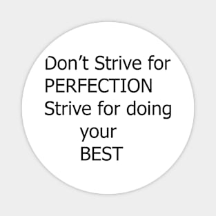 dont strive for perfection motivation text quote design Magnet